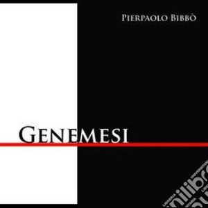 Pierpaolo Bibbo - Genemesi cd musicale di Pierpaolo Bibbo