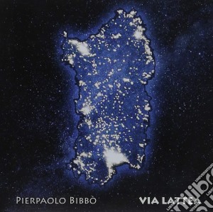 Pierpaolo Bibbo' - Via Lattea cd musicale di Pierpaolo Bibbo'
