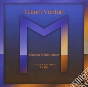 Gianni Venturi - Mantra Informatico cd musicale di Gianni Venturi