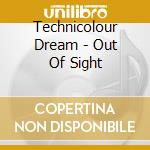 Technicolour Dream - Out Of Sight cd