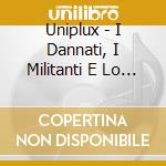Uniplux - I Dannati, I Militanti E Lo Stregone cd