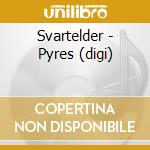 Svartelder - Pyres (digi) cd musicale di Svartelder