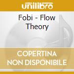 Fobi - Flow Theory cd