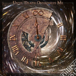 Until Death Overtakes Me - Antemortem cd musicale di Until Death Overtakes Me
