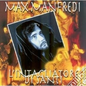 Max Manfredi - L'intagliatore Di Santi cd musicale di Max Manfredi