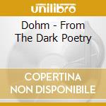 Dohm - From The Dark Poetry cd