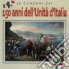 Canzoni Dei 150 Anni Dell'Unita' D'Italia (Le) / Various cd