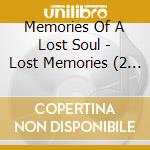 Memories Of A Lost Soul - Lost Memories (2 Cd) cd