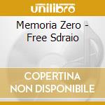 Memoria Zero - Free Sdraio cd