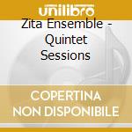 Zita Ensemble - Quintet Sessions cd