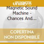 Magnetic Sound Machine - Chances And Accidents cd musicale