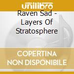 Raven Sad - Layers Of Stratosphere cd