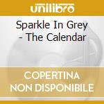 Sparkle In Grey - The Calendar cd