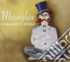 Meseglise - Stranamente Sereno cd musicale di Meseglise