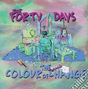 Forty Days (The) - The Colour Of Change cd musicale di Forty Days (The)