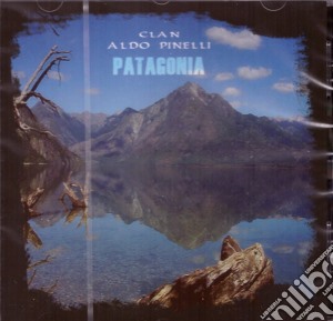 Clan Aldo Pinelli - Patagonia cd musicale di Clan Aldo Pinelli