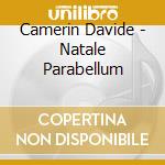 Camerin Davide - Natale Parabellum cd
