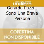 Gerardo Pozzi - Sono Una Brava Persona cd