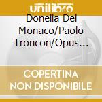 Donella Del Monaco/Paolo Troncon/Opus Avantra Ensemble - Venetia Et Anima cd