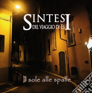 Sintesi Del Viaggio Di Es - Il Sole Alle Spalle cd musicale di Sintesi Del Viaggio Di Es