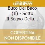 Buco Del Baco (Il) - Sotto Il Segno Della Lampreda cd