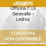 Officina F.Lli Seravalle - Ledros cd
