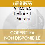 Vincenzo Bellini - I Puritani cd