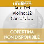 Arte Del Violino:12 Conc.*vl. Bonucc cd musicale di LOCATELLI