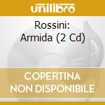 Claudio Scimone, I Solisti Veneti, Gasdia, Merritt - Rossini: Armida (2 C) cd