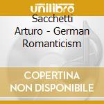 Sacchetti Arturo - German Romanticism cd