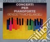 Arturo Benedetti Michelangeli: Concerti Per Pianoforte cd