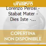 Lorenzo Perosi - Stabat Mater - Dies Iste - Inno Della Pace cd