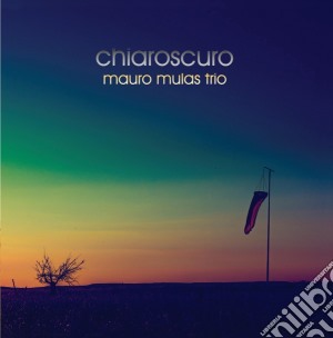 Mauro Mulas Trio - Chiaroscuro cd musicale