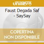 Faust Degada Saf - SaySay
