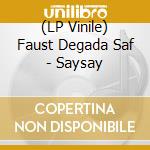(LP Vinile) Faust Degada Saf - Saysay vinile