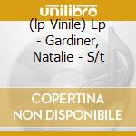 (lp Vinile) Lp - Gardiner, Natalie - S/t lp vinile di GARDINER, NATALIE