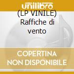 (LP VINILE) Raffiche di vento cd
