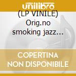 (LP VINILE) Orig.no smoking jazz band cd