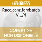Racc.canz.lombarda V.1/4 cd