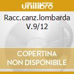 Racc.canz.lombarda V.9/12 cd