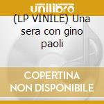 (LP VINILE) Una sera con gino paoli lp vinile di Gino Paoli