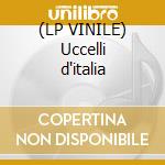 (LP VINILE) Uccelli d'italia cd