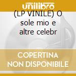 (LP VINILE) O sole mio e altre celebr cd