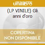 (LP VINILE) Gli anni d'oro cd