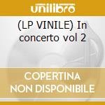 (LP VINILE) In concerto vol 2 cd