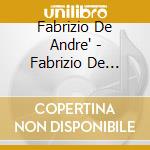 Fabrizio De Andre' - Fabrizio De Andre' cd musicale di DE ANDRE' FABRIZIO