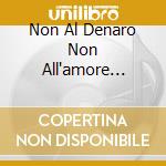 Non Al Denaro Non All'amore... cd musicale di DE ANDRE' FABRIZIO