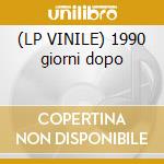 (LP VINILE) 1990 giorni dopo cd
