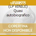 (LP VINILE) Quasi autobiografico cd
