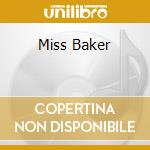 Miss Baker cd